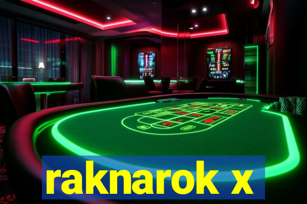 raknarok x