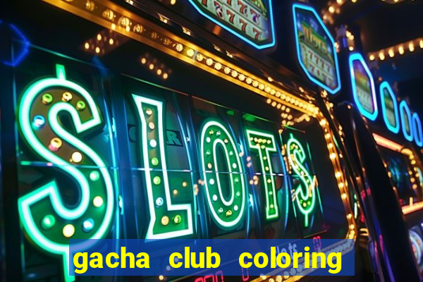 gacha club coloring pages cute