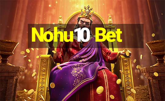 Nohu10 Bet