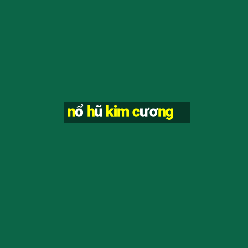 nổ hũ kim cương