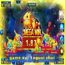 game vui 1 nguoi choi