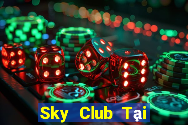 Sky Club Tại Game Bài Đổi The