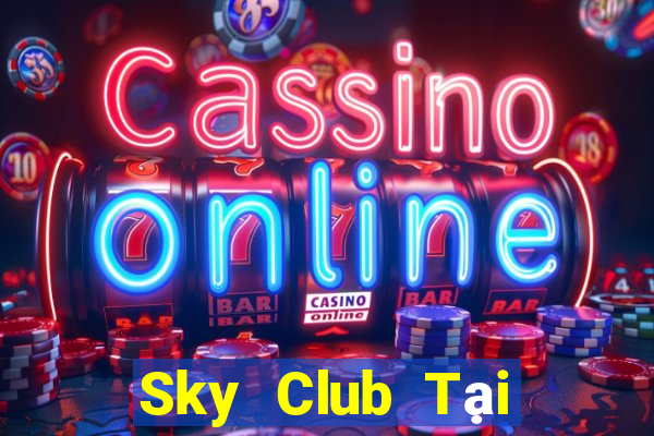 Sky Club Tại Game Bài Đổi The