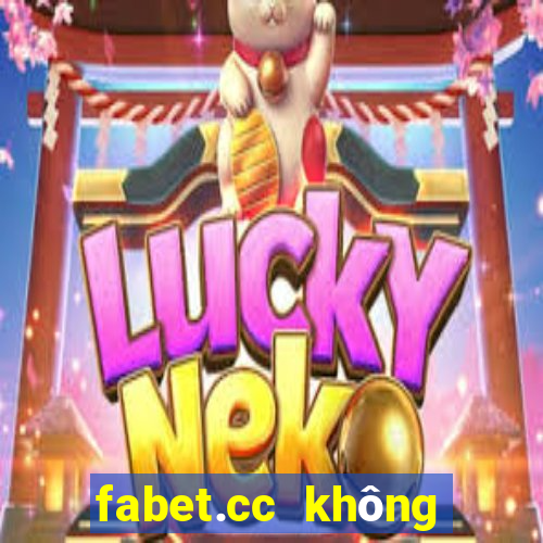 fabet.cc không vào được