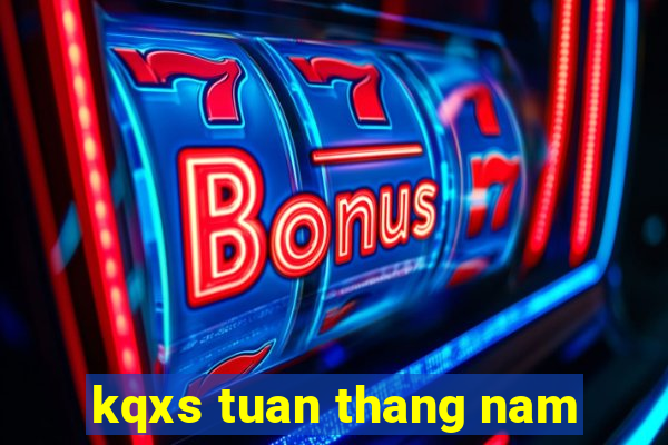 kqxs tuan thang nam