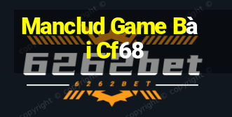 Manclud Game Bài Cf68