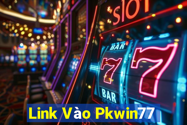 Link Vào Pkwin77