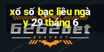 xổ số bạc liêu ngày 29 tháng 6