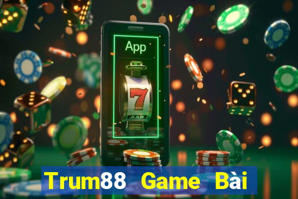 Trum88 Game Bài Trực Tuyến