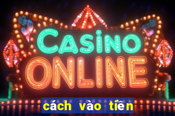 cách vào tiền nuôi lô cặp