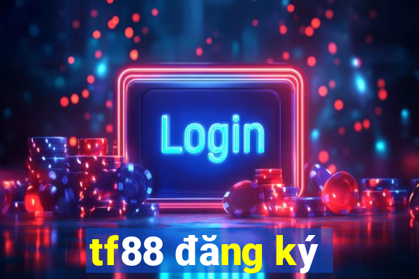 tf88 đăng ký