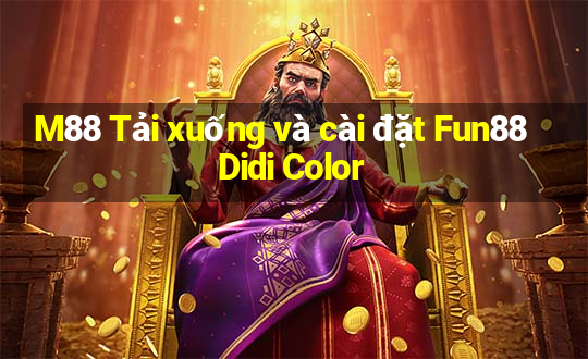 M88 Tải xuống và cài đặt Fun88 Didi Color