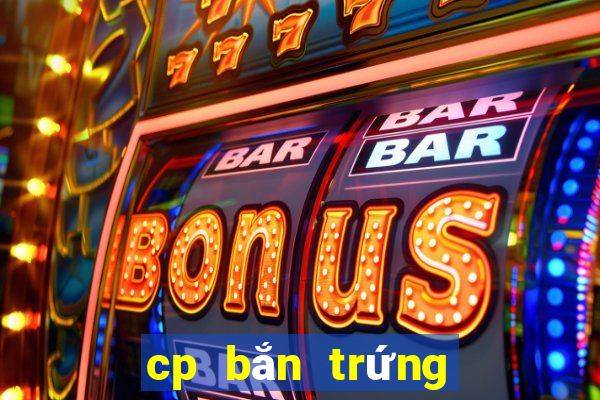 cp bắn trứng 28 Tải về