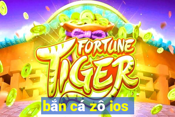 bắn cá zô ios