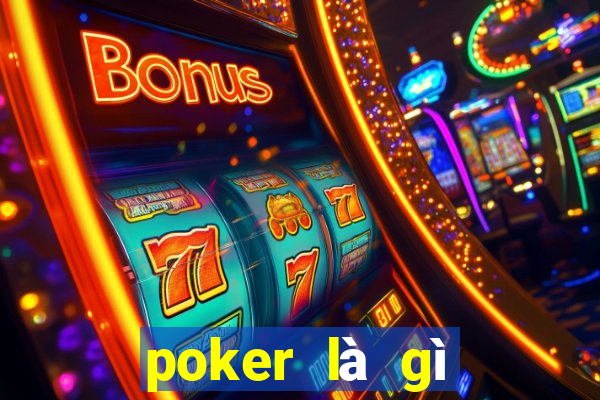 poker là gì trong bóng đá