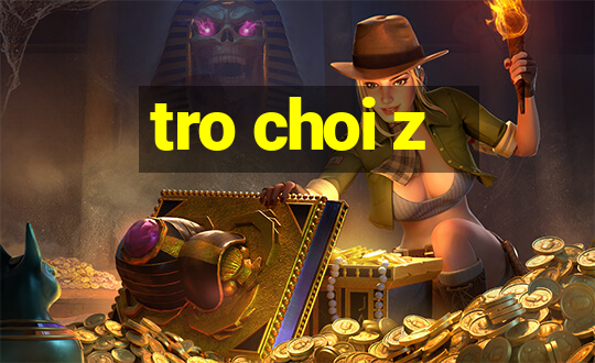 tro choi z