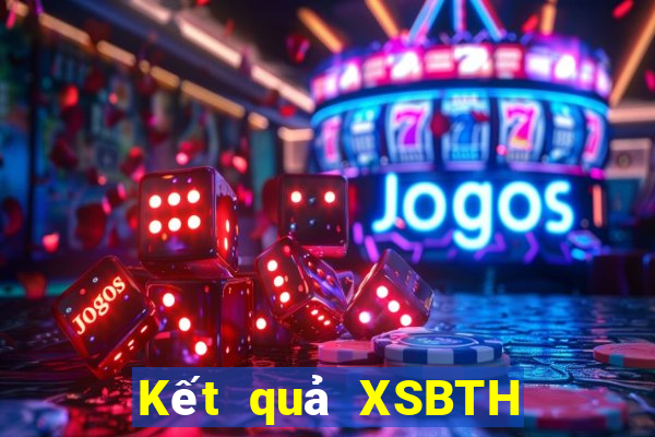 Kết quả XSBTH thứ tư