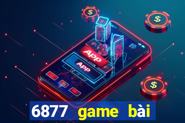 6877 game bài nhanh khỉ