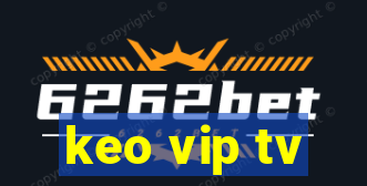 keo vip tv