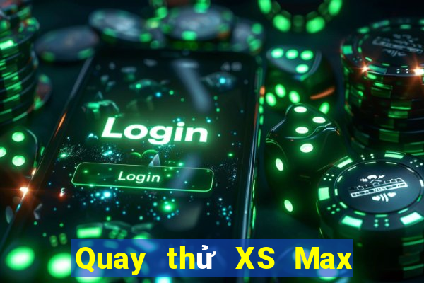 Quay thử XS Max 3D ngày thứ năm