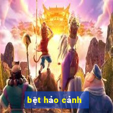 bệt hảo cảnh