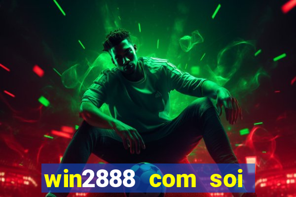 win2888 com soi cau xsmb