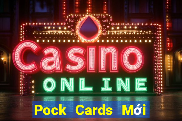 Pock Cards Mới nhất Version