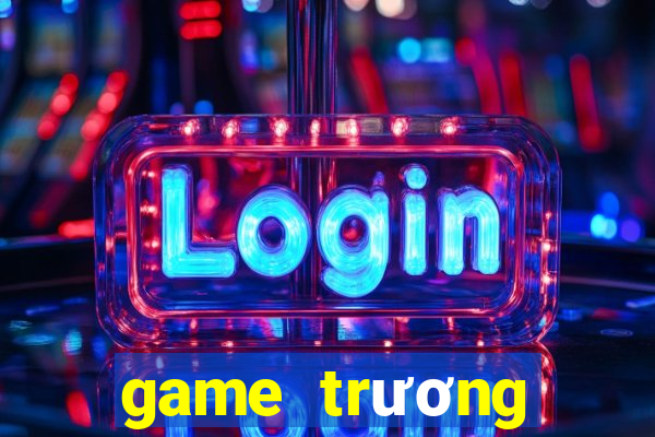 game truong trinh thuong nhat