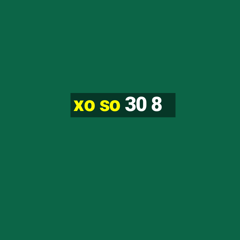 xo so 30 8