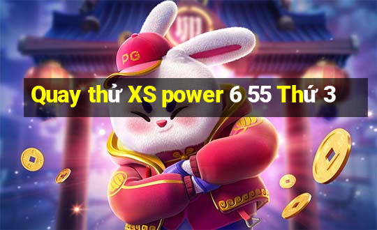 Quay thử XS power 6 55 Thứ 3