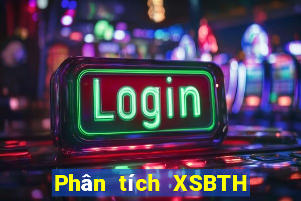 Phân tích XSBTH ngày thứ sáu