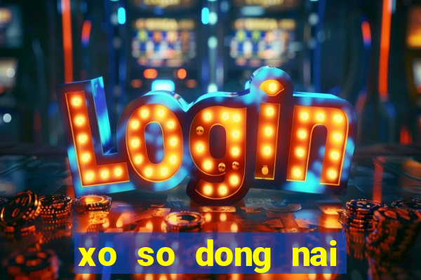 xo so dong nai ngay 15 2