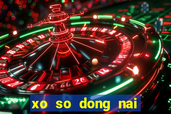 xo so dong nai ngay 15 2