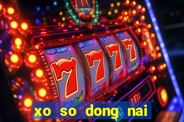 xo so dong nai ngay 15 2