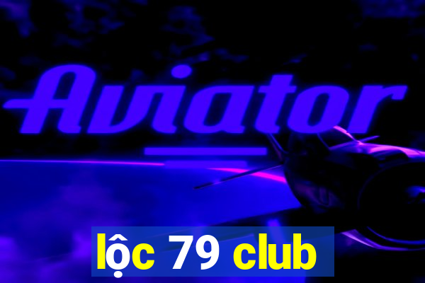 lộc 79 club