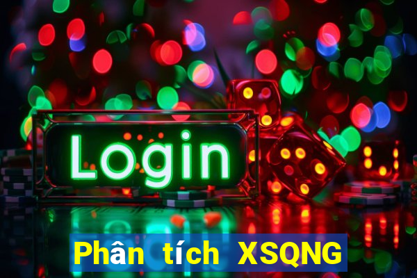 Phân tích XSQNG ngày 24