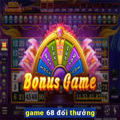 game 68 doi thuong