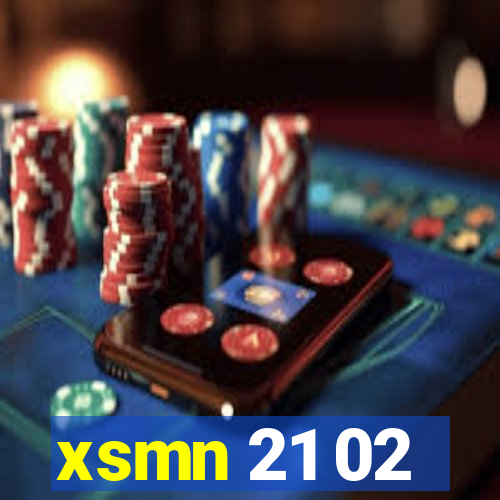 xsmn 21 02