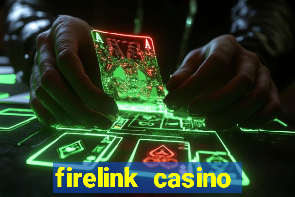 firelink casino game online