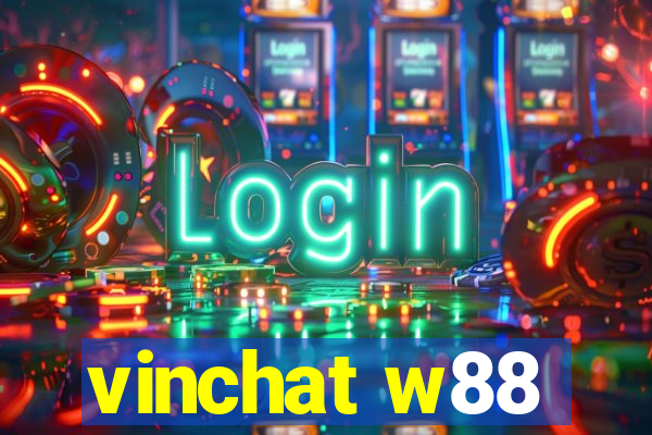 vinchat w88