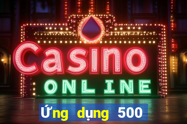 Ứng dụng 500 Bao Cai