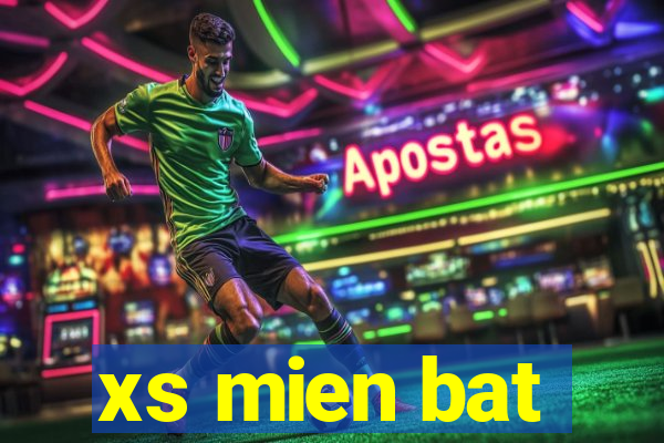 xs mien bat