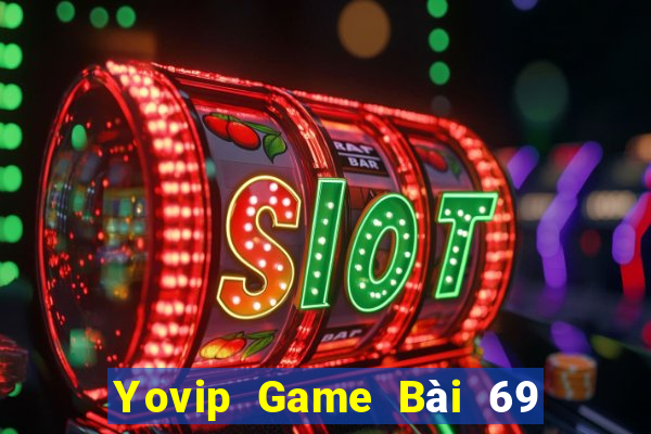 Yovip Game Bài 69 Doi Thuong