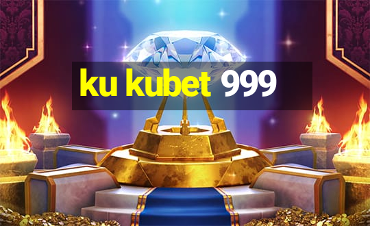 ku kubet 999