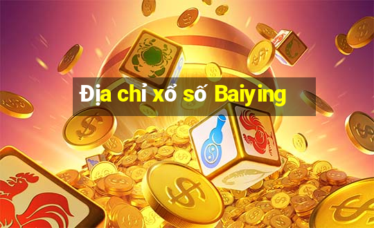 Địa chỉ xổ số Baiying