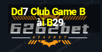 Dd7 Club Game Bài B29