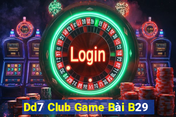 Dd7 Club Game Bài B29