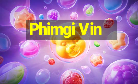 Phimgi Vin