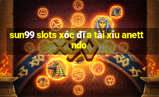 sun99 slots xóc đĩa tài xỉu anettndo