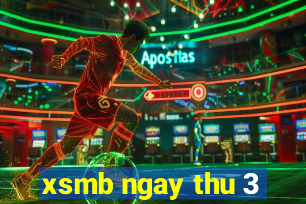 xsmb ngay thu 3